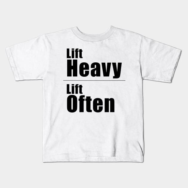 Lift Heavy Lift Often Kids T-Shirt by Hornak Designs
